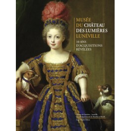 Musée du château des lumières-Lunéville  /  10 ans d'acquisitions révélées