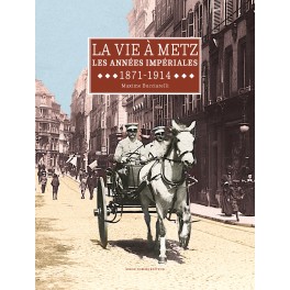 LA VIE À METZ LES ANNÉES IMPÉRIALES