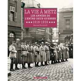 c) LA VIE A METZ L'ENTRE DEUX GUERRES