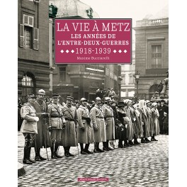 d LA VIE A METZ L'ENTRE DEUX GUERRES