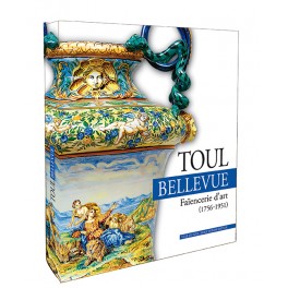 d) TOUL-BELLEVUE Faïencerie d'art (1756-1951)