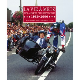 0-La Vie à Metz / Les années du Renouveau 1980-2000